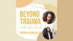Lara Land Podcast Episode 8 with Kerri Kelly