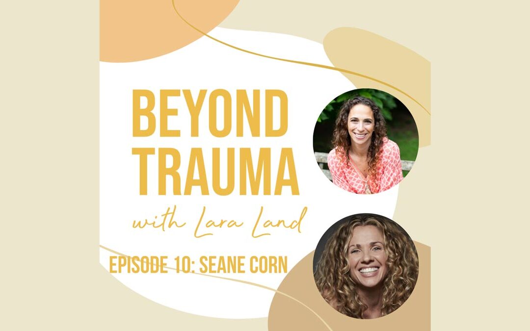 Beyond Trauma Podcast - Episode-10- Sean Corn