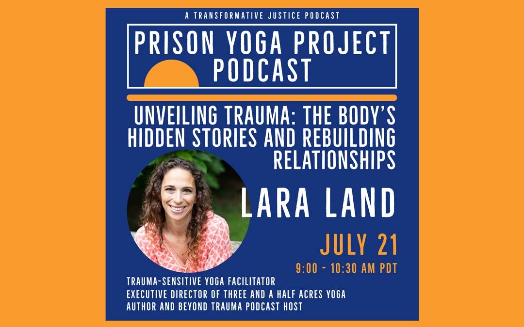 Unveiling Trauma: The Body’s Hidden Stories and Rebuilding Relationships- A Webinar with Prison Yoga Project