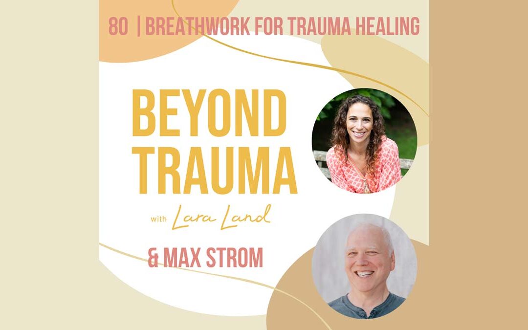 Breathe to Heal: How Max Strom Uses Breathwork and Group Support to Release Trauma
