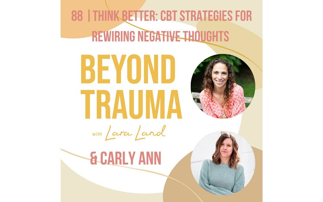Think Better: CBT Strategies to Rewire Negative Thoughts and Reduce Anxiety