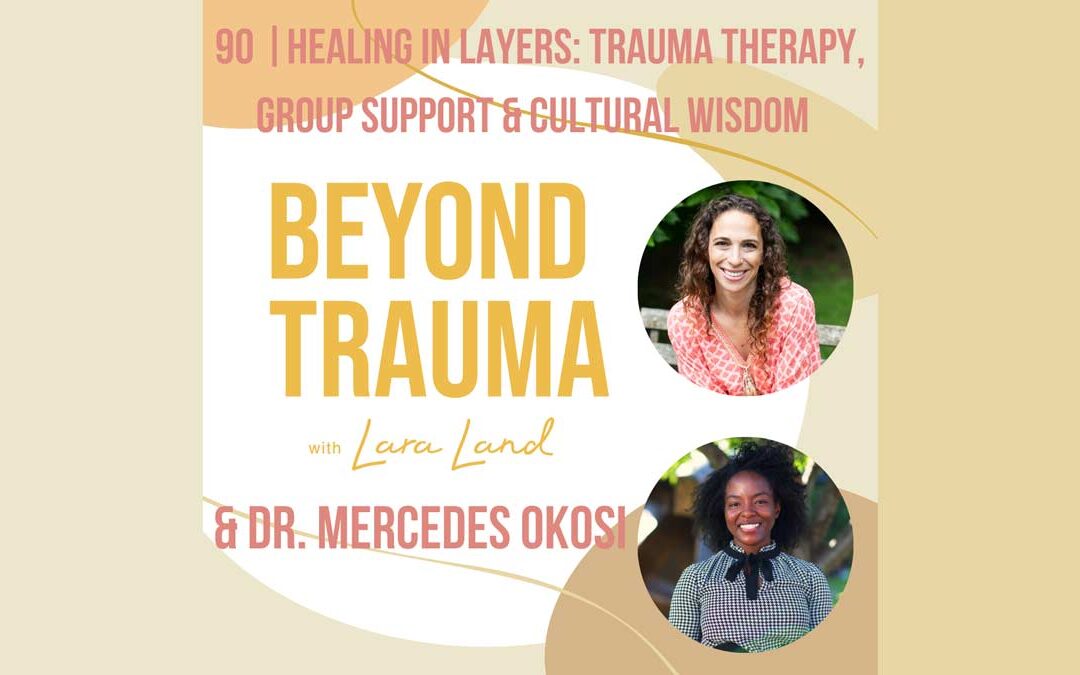 Healing Complex Trauma: Insights on Individual & Group Therapy with Dr. Mercedes Okosi