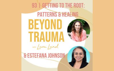 Getting to the Root with Estefana Johnson: Breaking Patterns & Finding Freedom